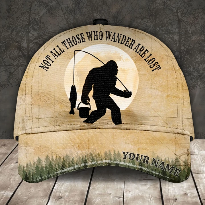 BIGFOOT FISHING NOT ALL THOSE WHO WANDER ARE LOST PERSONALIZED CAP