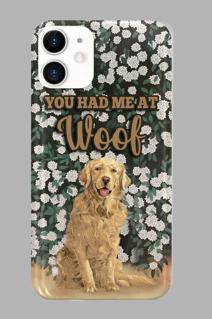 GOLDEN RETRIEVER You Had Me At Woof Phonecase DHL-24NQ018