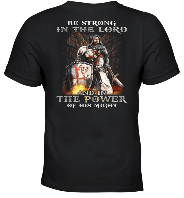 Be Strong In The Lord And In The Power Of His Might On The Horse Knight Templar T-Shirt