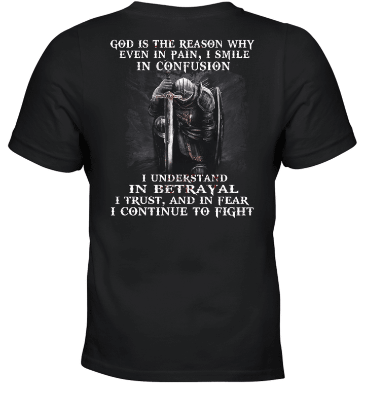 God Is The Reason Why Even In Pain, I Smile In Confusion Knight Templar T-Shirt