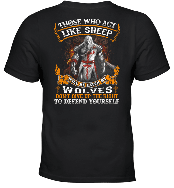 Those Who Act Like Sheep Will Be Eaten By Wolves Knight Templar T-Shirt