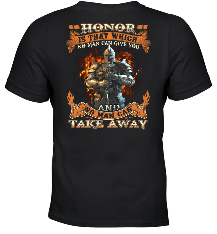 Honor Is That Which No Man Can Give You And No Man Can Take Away Knight Templar T-Shirt