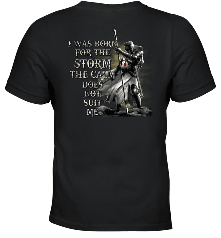 I Was Born For The Storm The Calm Does Not Suit Me Knight Templar T-Shirt