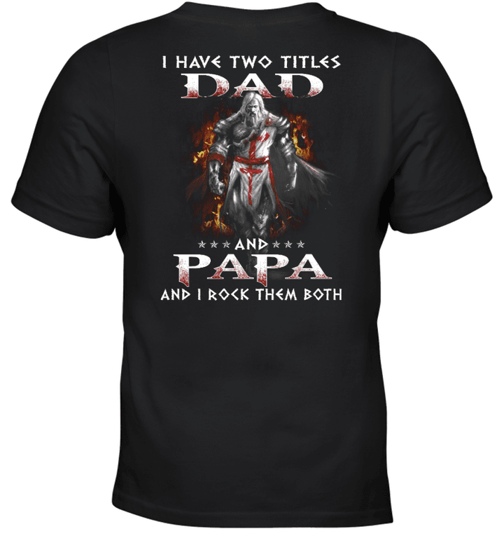 I Have Two Titles Dad And Papa Knight Templar T-Shirt