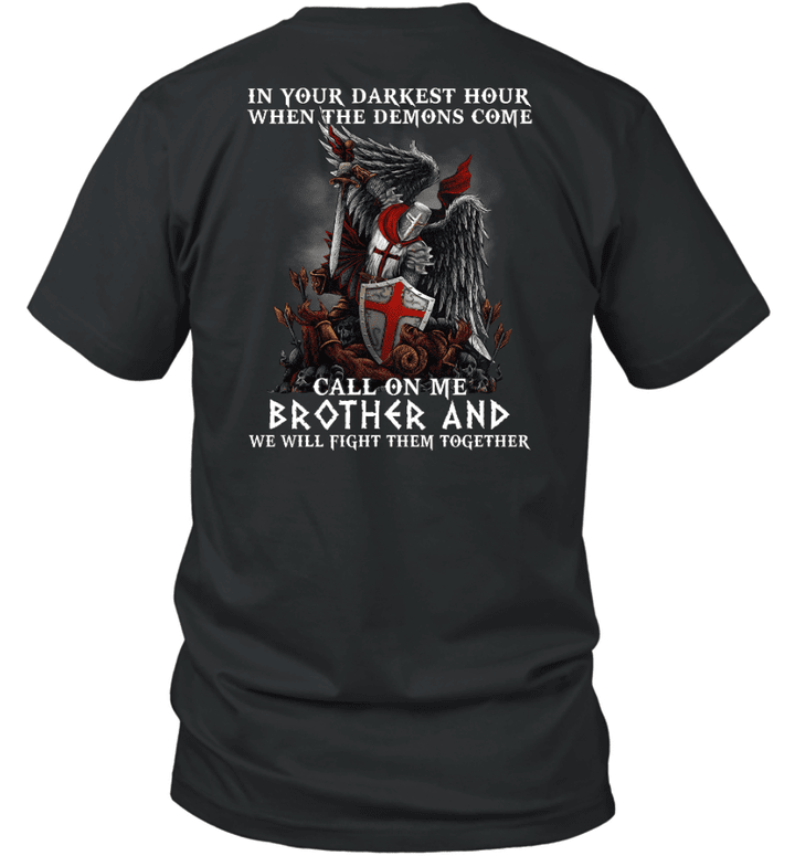 In Your Darkest Hour When The Demons Come Call On Me Brother Knight Templar T-Shirt