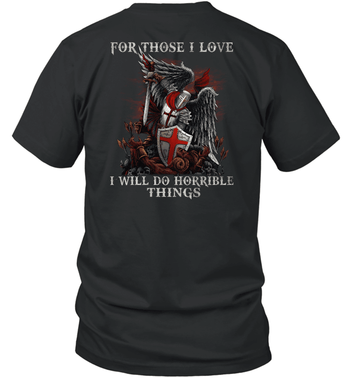 For Those I Love I Will Do Horrible Things Knight Templar T-Shirt