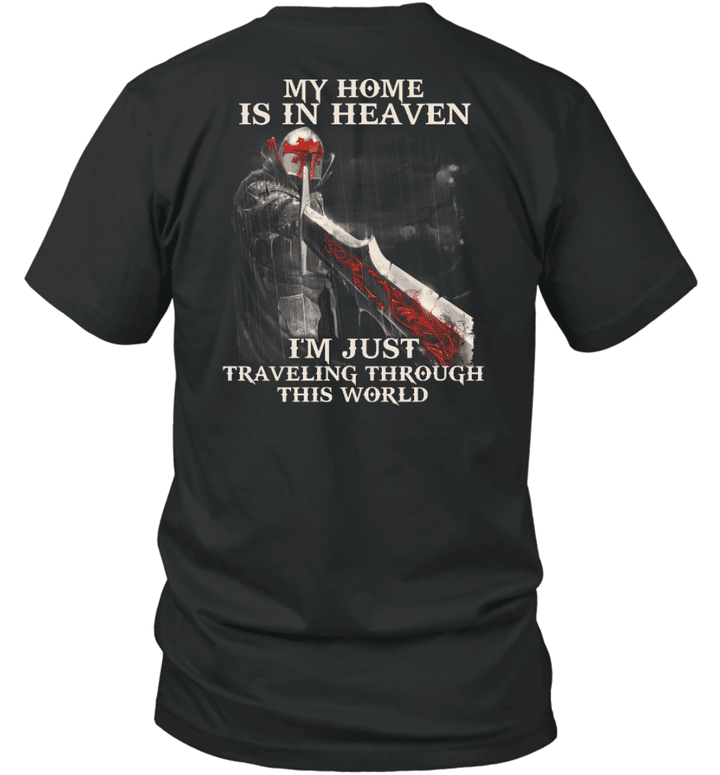 My Home Is Heaven I Am Just Traveling Through This World Knight Templar T-shirt