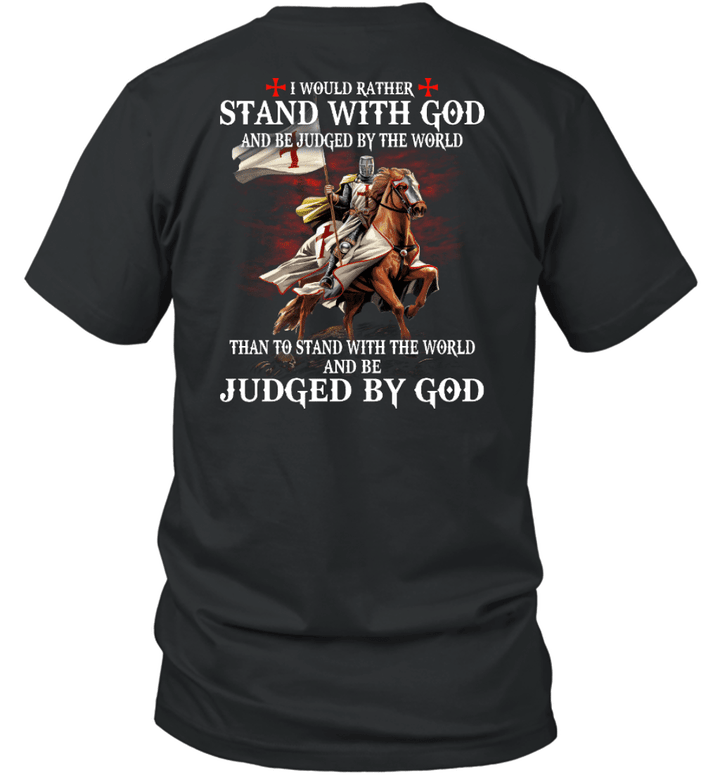 I Would Rather Stand With God And Be Judged By The World On Horse Warrior Of Christ T-shirt