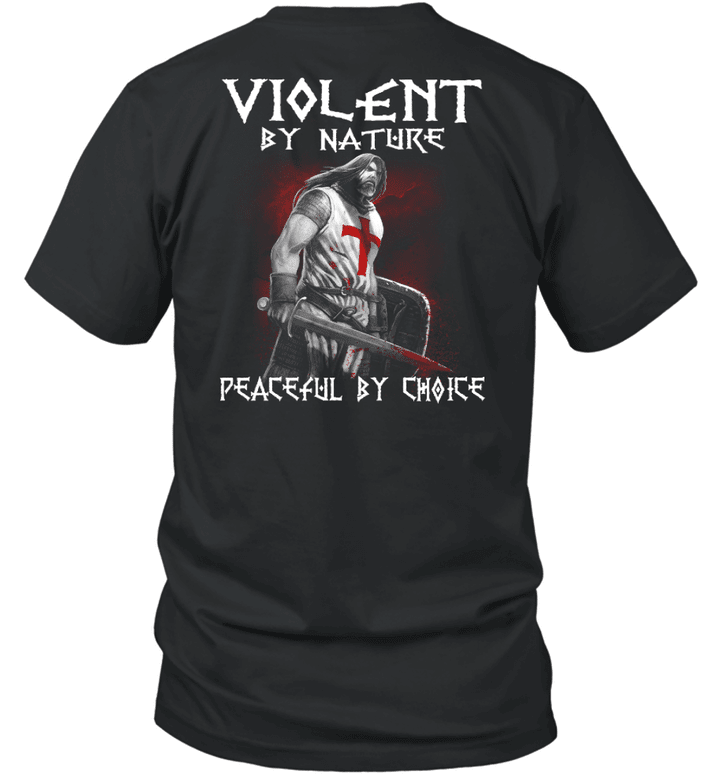 Violent By Nature Peaceful By Choice Knight Templar T-shirt