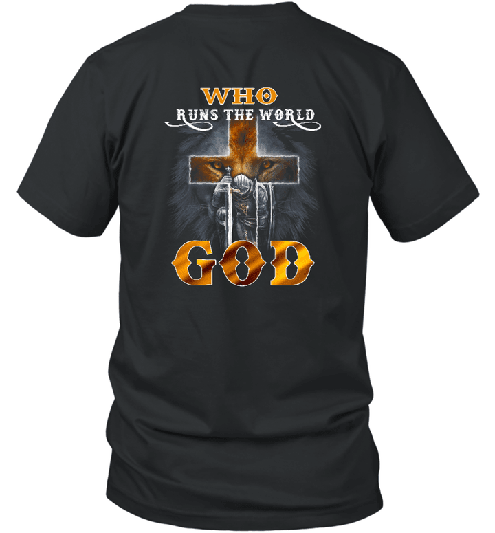 Who Runs The World God Warrior Of Christ T-shirt