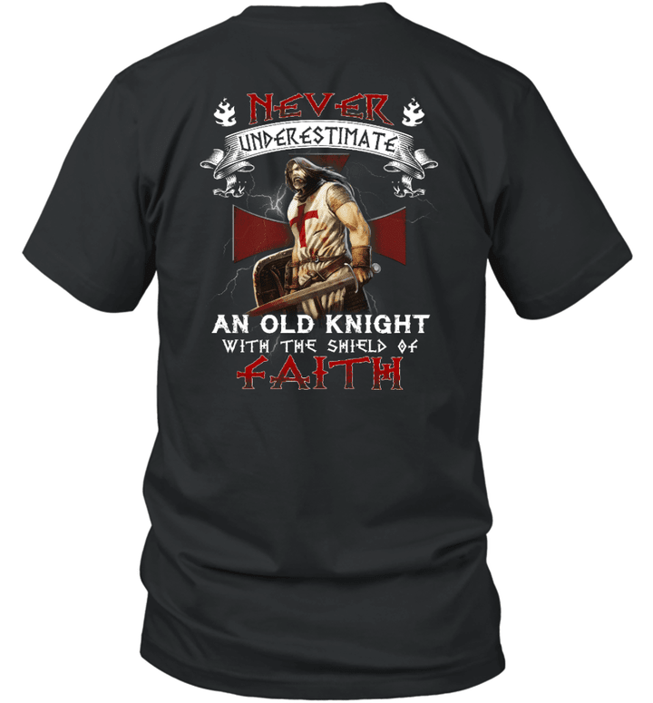 Never Underestimate An Old Knight With The Shield Of Faith Warrior Of Christ T-shirt
