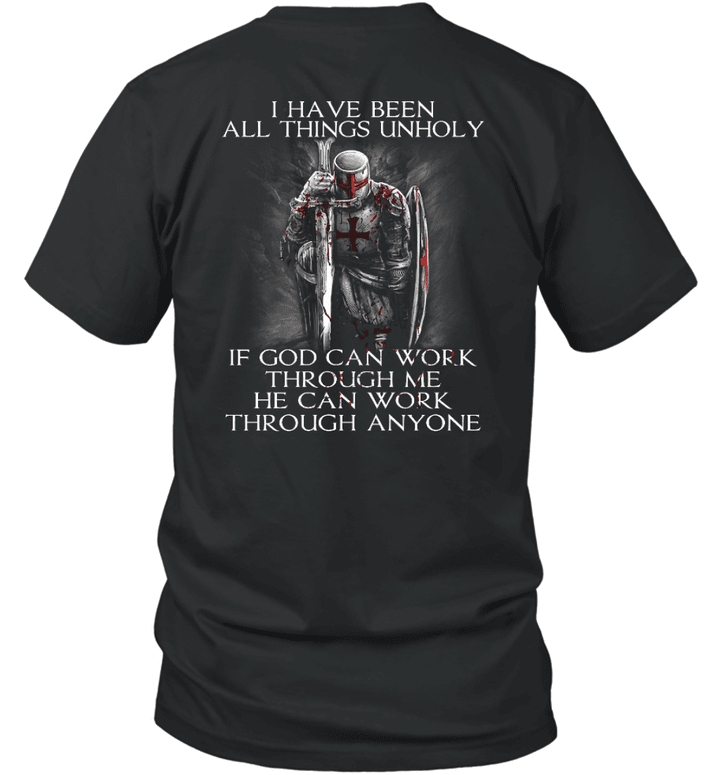 I Have Been All Things Unholy Knight Templar Tshirt
