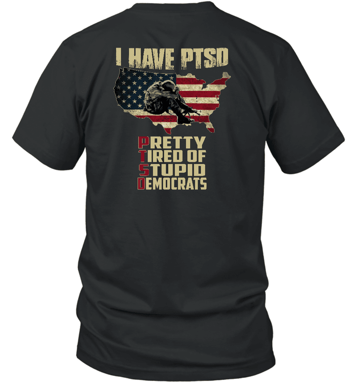 I Have Ptsd Pretty Tired Of Stupid Democrats T-shirt