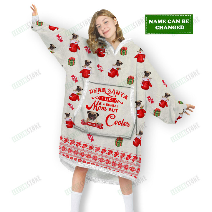 Dear Santa I Like A Regular Mom But Cooler Dog In Glove Christmas Ugly Custom Name Oversized Hoodie Oodie Blanket 3D Apparel