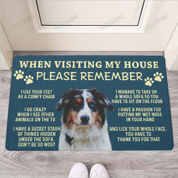 When Visiting My House Please Remember Australian Shepherd Dog Doormat