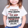 You Cant Scare Me I Have A Crazy Grandpa He Is Also A Grumpy Old Man T-shirt Gift For Grandkid