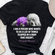 I Am A Person Who Wants To Do A Lot Of Things Trapped In A Body That Doesnt T-shirt Gift For Fibremyalgia Support Fighters