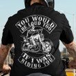 You Would Be Loud Too If I Was Riding You T-shirt Gift For Old Men Love Motorbike