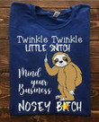 Sloths Twinkle Twinkle Little Snitch Mind Your Business Funny T-shirt Novelty Gift For Her