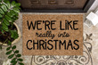 We Are Like Really Into Christmas Doormat Gift For Christmas Holiday Lovers Home Winter Decor
