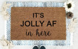 It Is Jolly AF In Here Welcome Christmas Doormat Gift For Christmas Holiday Lovers Home Winter Decor