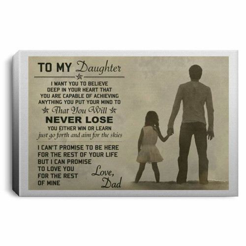 Dad To Daughter You'Ll Never Lose Love Dad White poster canvas