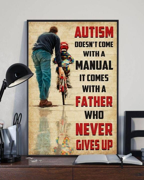 Autism doen's come with manual It comes with a Father who never gives up dad & son poster poster canvas