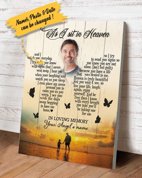 As I Sit In Heaven Personalized Customized Memorial Fathers Day Gift Beach Butterfly Typography Name Date Photo Poster Canvas