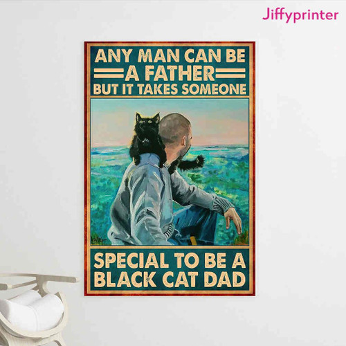 A Father Special To Be A Black Cat Dad Vertical Poster Gift For Cats Lovers Cats Dads Poster