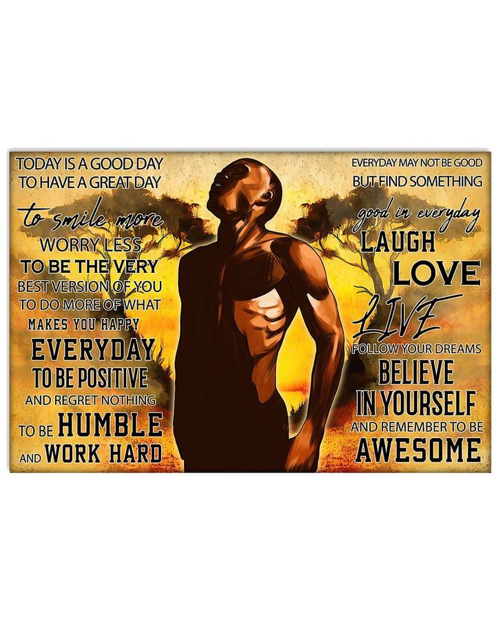 Black Man Today Is Good Day To Have A Great Day Laugh Love Live Poster Canvas Gift For Black Man