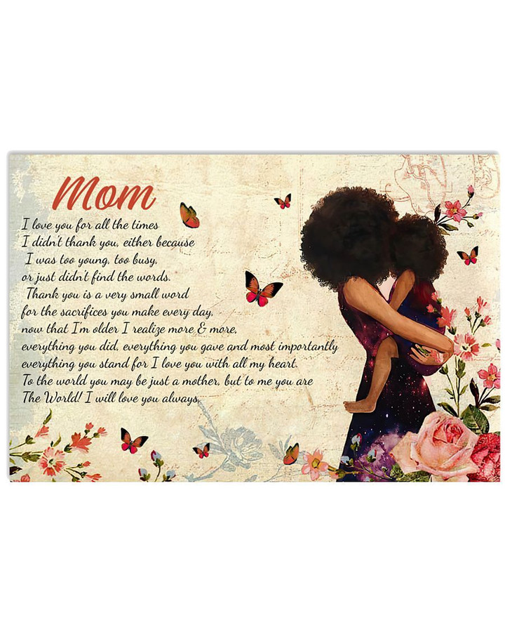 Mom I Love You For All The Time I Didn T Thank You Either Because I Was Too Young Too Busy Poster Canvas Gift For Black Mom