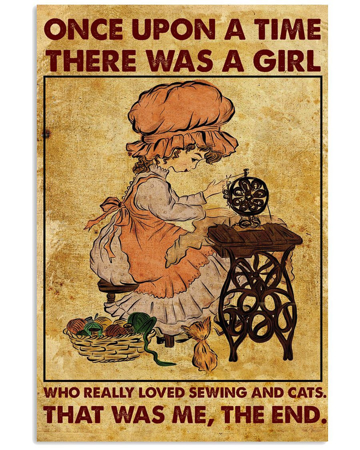 Once Upon A Time There Was A Girl Who Really Loved Sewing And Cats Poster Gift For Sewing Lovers Cats Lovers
