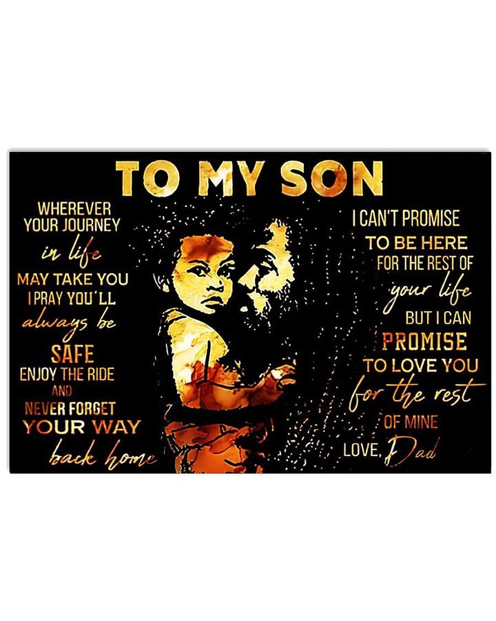 Black Father To My Son I Can Promise To Love For The Rest Of Mine Love Dad Poster Canvas Gift For Son