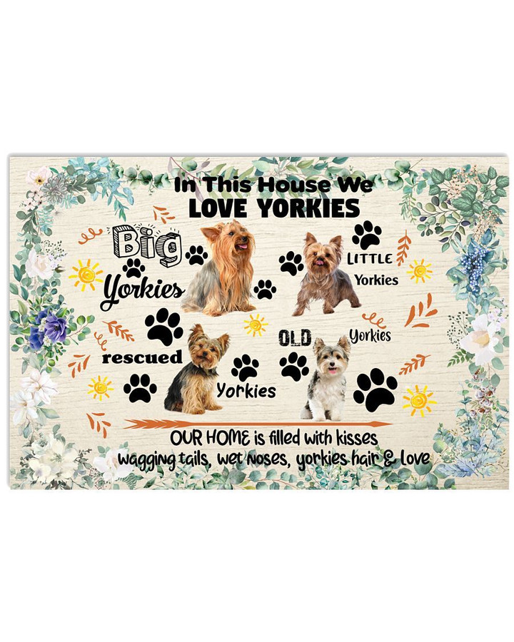 In This House We Love Yorkies Our Home Is Filled With Kisses Poster Canvas Gift For Yorkies Lovers