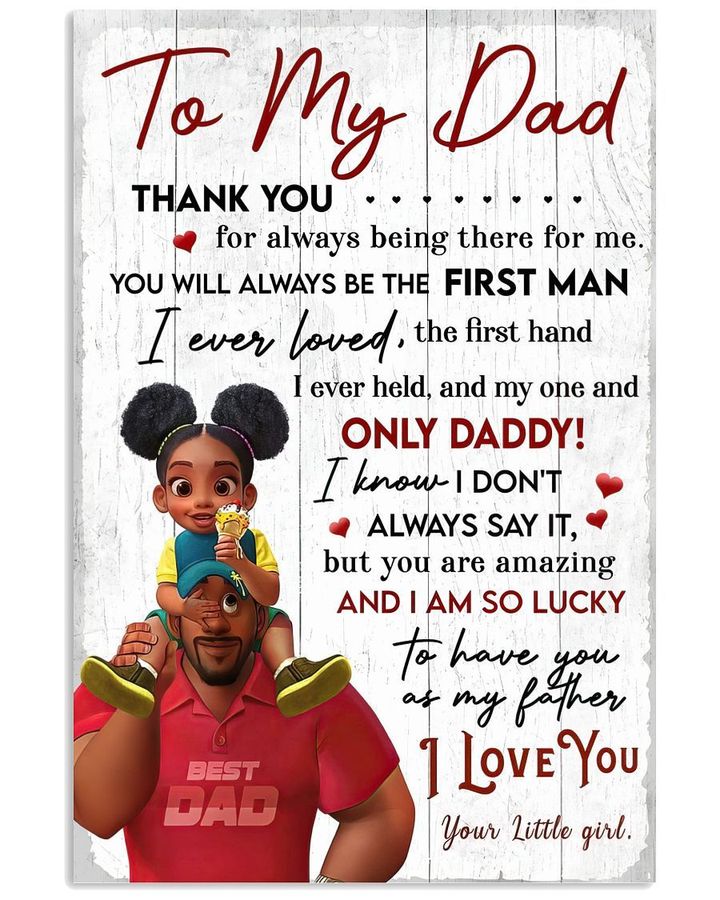 To My Dad Thank You For Always Being There For Me You I Love You Your Little Girl Poster Canvas Gift For Dad