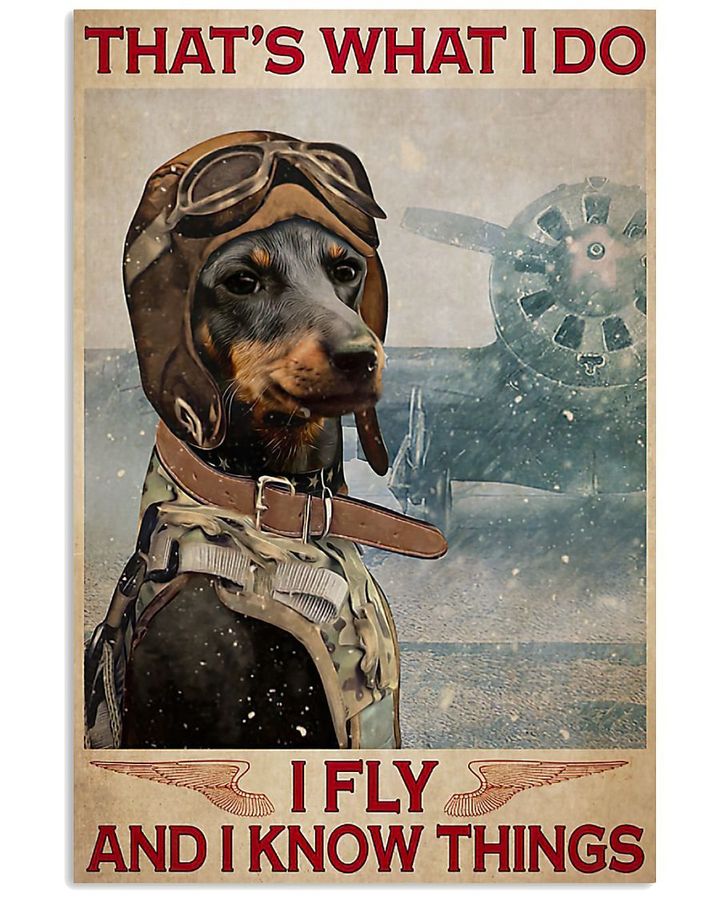 That's What I Do I Fly And I Know Thing Dachshund Pilot Poster Gift For Dachshund Lovers Dachshund Moms
