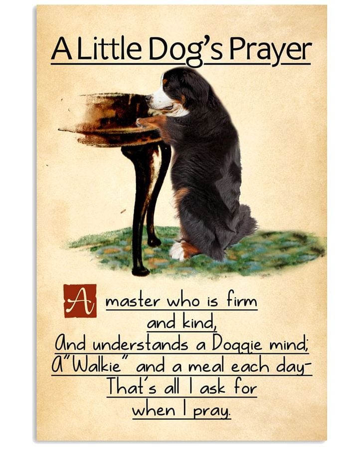 Bernese Mountain A Little Dog Prayer A Master Who Is Firm And Kind And Understand A Doggie Mind Poster Canvas Gift For Dog Lovers