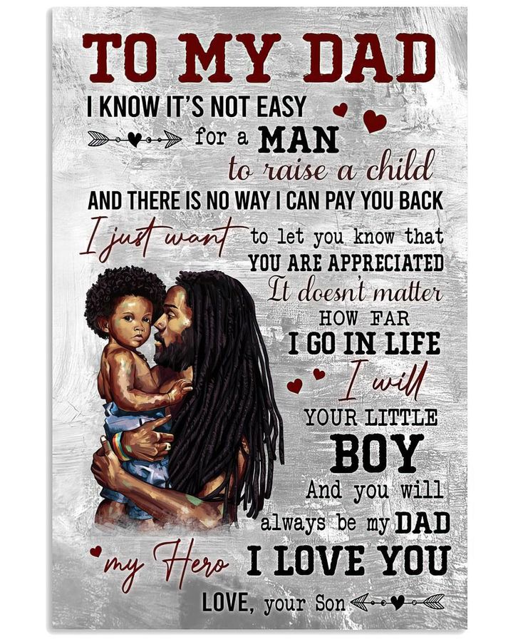 To My Dad I Know It S Not Easy For A Man To Raise A Child I Will Your Little Boy Love Your Son Poster Canvas Gift For Dad