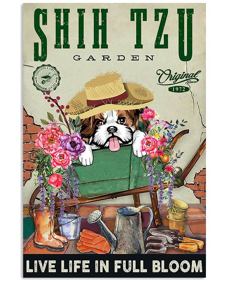 Shih Tzu Garden Live Life In Full Bloom Poster Gift For Shih Tzu Lovers Shih Tzu Moms