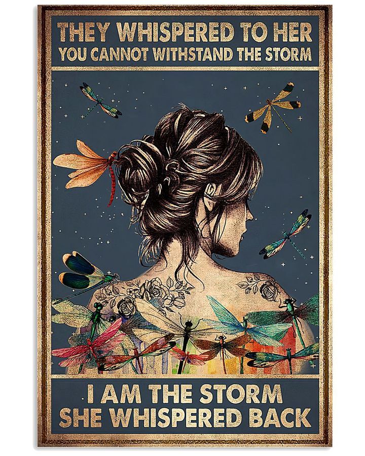 They Whispered To Her I Am The Storm She Whispered Back Dragonflies Poster Gift For Hippie Girls