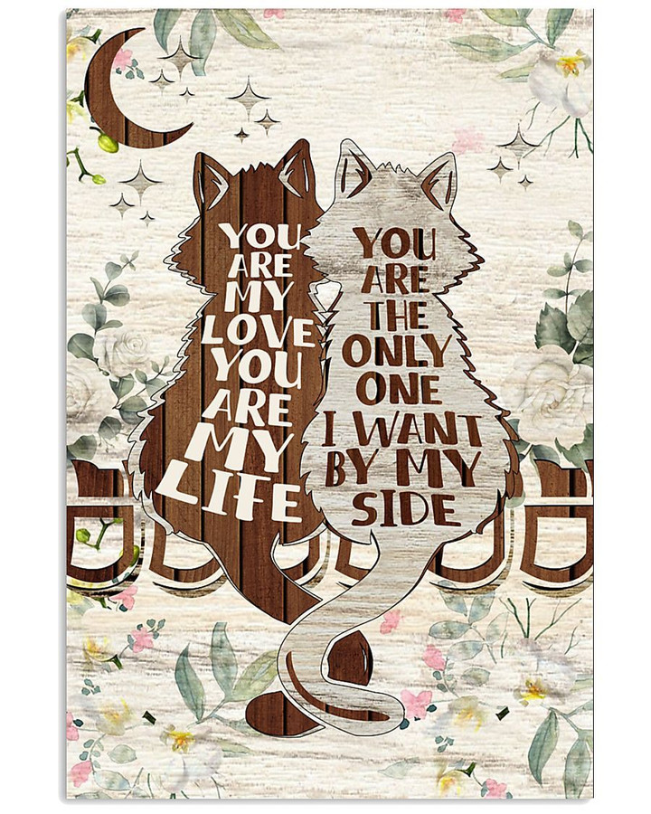Couple Cat You Are My Love My Life You Are The Only One Poster Canvas Gift For Cat Lovers