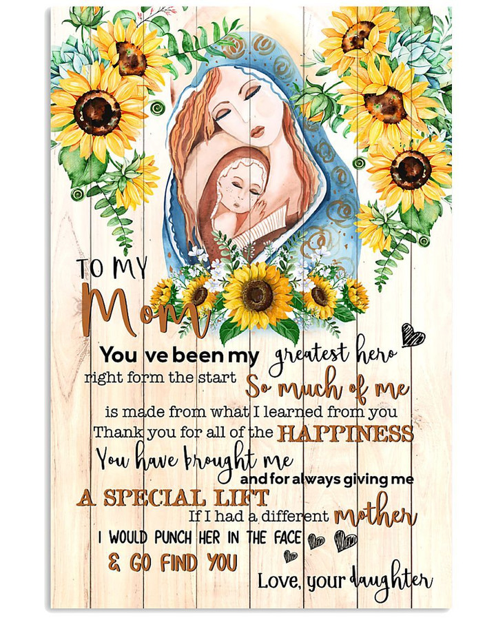 To My Mom You Ve Been My Greatest Hero Happiness A Special List Sunflower Gift From Daughter To Mom