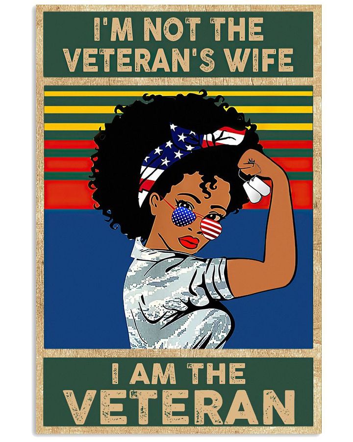 Black Girl Veteran S Wife I Am The Veteran Too Us Flag Poster Canvas Gift For Veterans Wife