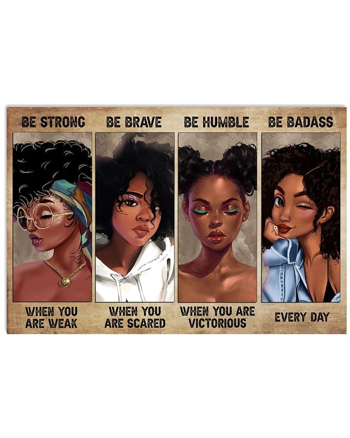 Black Woman Be Strong When You Are Weak Be Brave When You Are Scared Poster Canvas Gift For Women