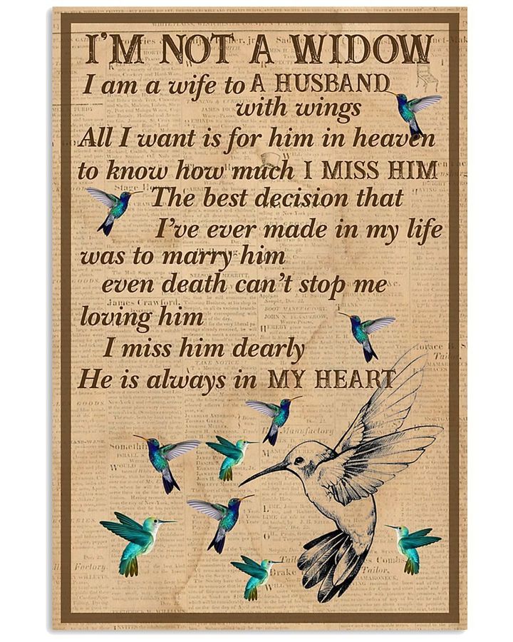 Hummingbirds Im Not A Widow I Am A Wife To A Husband With Wings He Is Always In My Heart Poster Canvas Memorial Gift For Widow