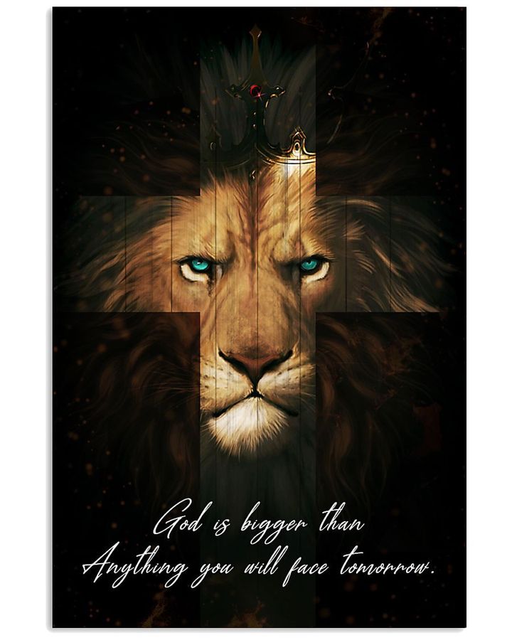 God Is Bigger Than Anything You Will Face Tomorrow Lion Of Judah Cross Lamb Jesus Poster Gift For Jesus Christ Lovers