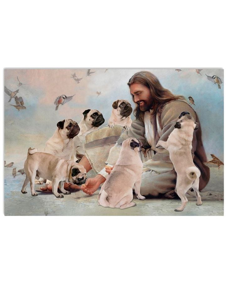 Jesus Sit With Pug Dogs And Birds Horizontal Design Poster Canvas Gift For Dog And Jesus Lovers