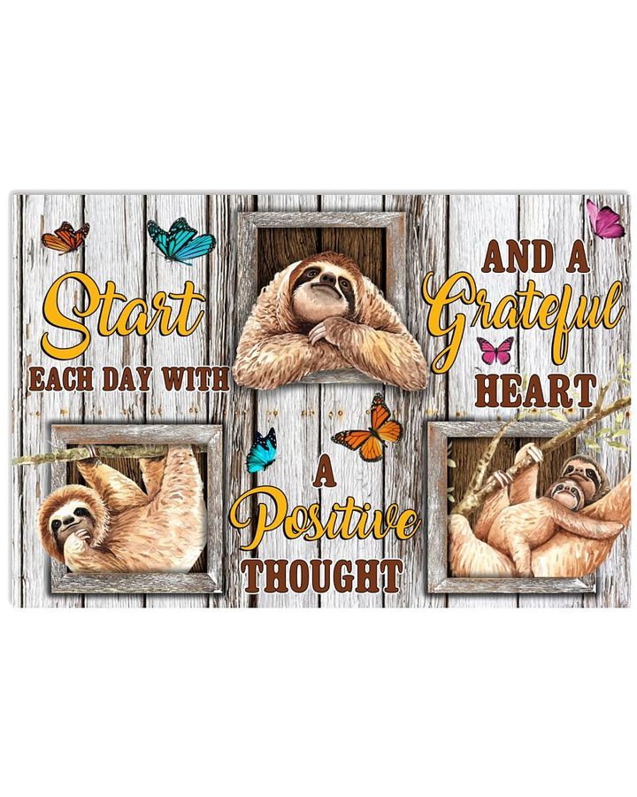 Sloth Start Each Day With A Positive Though And Grateful Heart Poster Canvas Gift For Sloth Lovers