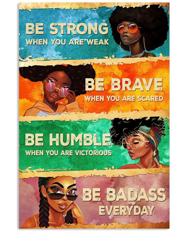Black Girl Be Strong When You Are Weak Be Brave When You Are Scared Poster Canvas Gift For Women