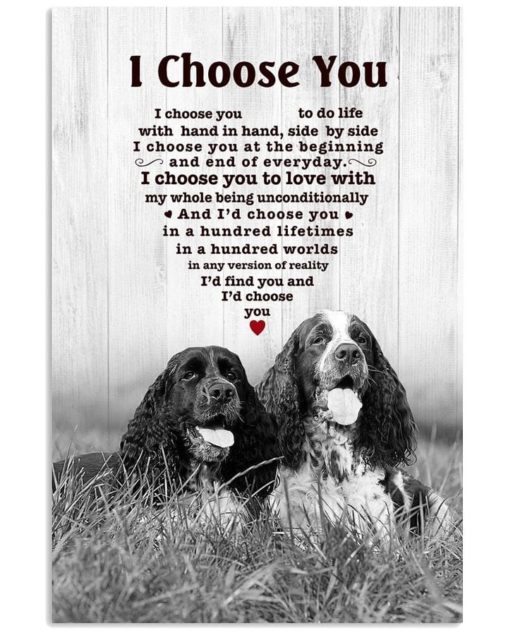 English Spinger Spaniel I Choose You Poem Heart Shape Vertical Design Poster Canvas Gift For Couple Love Dog